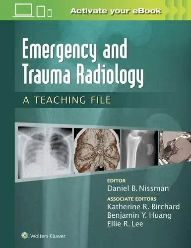 Emergency and Trauma Radiology A Teaching File by Daniel B. Nissman ISBN: 978-1469899480