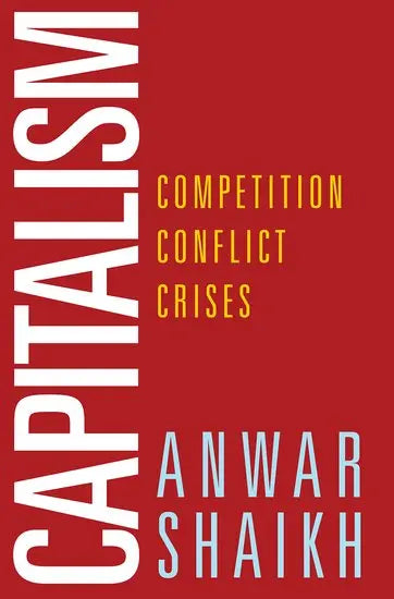 Capitalism Competition, Conflict, Crises by Anwar Shaikh ISBN 9780199390632