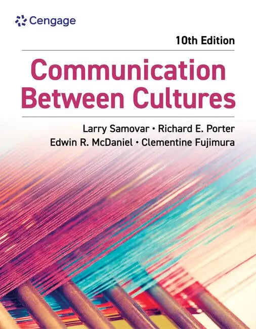 Communication Between Cultures by Larry A. Samovar ISBN: 979-8214135847