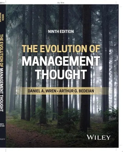 The Evolution of Management Thought 9th by Daniel A. Wren ISBN: 978-1394202317