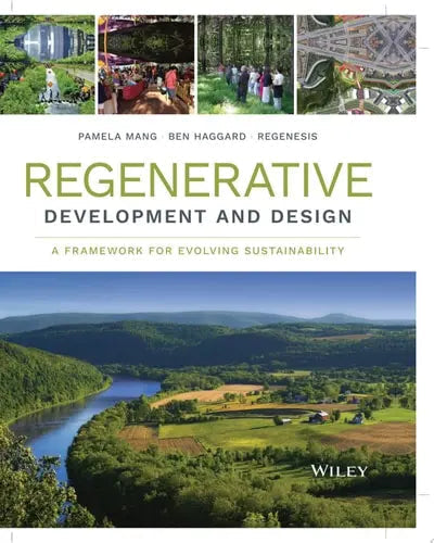 Regenerative Development and Design A Framework for Evolving Sustainability by Regenesis Group ISBN: 978-1118972861