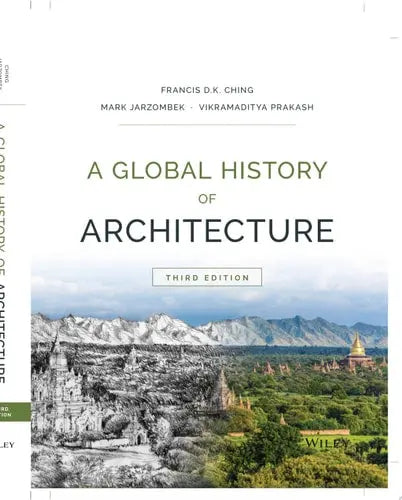 A Global History of Architecture by Francis D. K. Ching ISBN: 978-1118981337