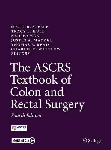 The ASCRS Textbook of Colon and Rectal Surgery by Scott R. Steele ISBN: 978-3030660482