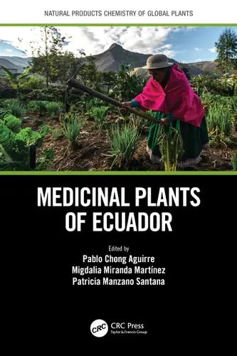 Medicinal Plants of Ecuador by Pablo Chong Aguirre ISBN: 978-1032003986