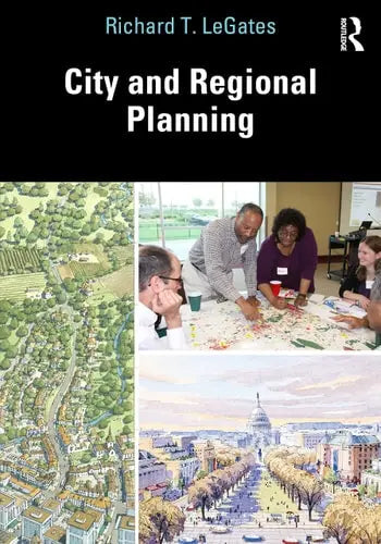 City and Regional Planning by Richard T. LeGates ISBN: 978-1032050577