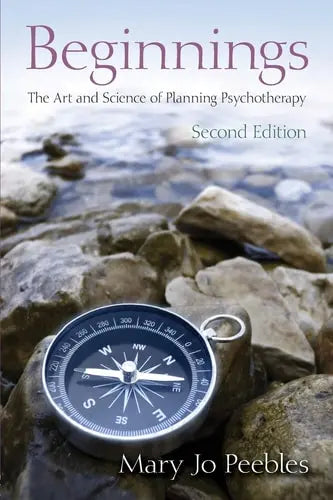 Beginnings The Art and Science of Planning Psychotherapy by Mary Jo Peebles Kleiger 978-0415883092