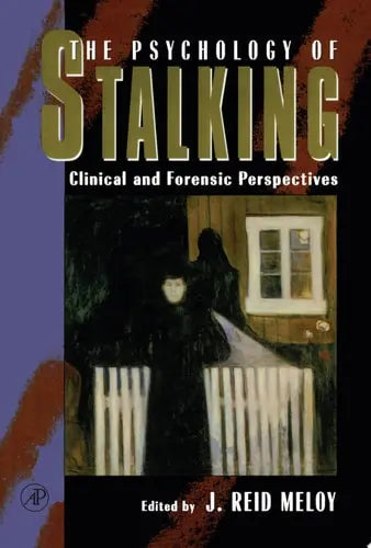 The Psychology of Stalking: Clinical and Forensic Perspectives by Meloy 1st Edition ISBN 9780124905610