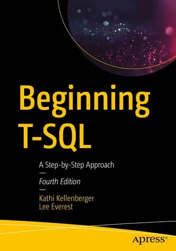 Beginning T-SQL A Step-by-Step Approach by Kathi Kellenberger ISBN: 978-1484266052