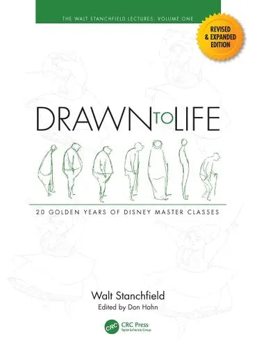 Drawn to Life 20 Golden Years of Disney Master Classes by Walt Stanchfield ISBN: 978-1032104416