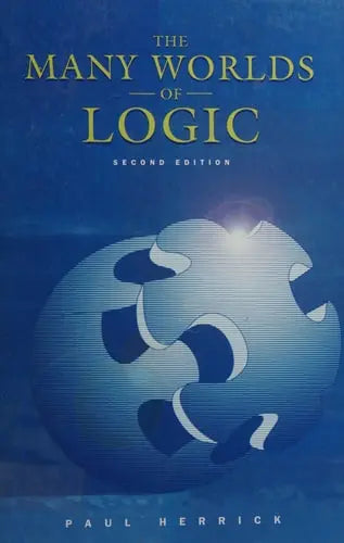 The Many Worlds of Logic by Paul Herrick 2nd Edition ISBN 9780195155037