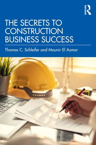 The Secrets to Construction Business Success ISBN: 978-1032134734
