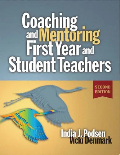 Coaching & Mentoring First-year and Student Teachers by India Podsen ISBN: 978-1596670396