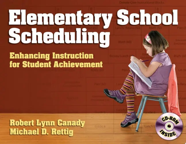 Elementary School Scheduling Enhancing Instruction for Student Achievement by Robert Lynn Canady ISBN: 978-1596670808