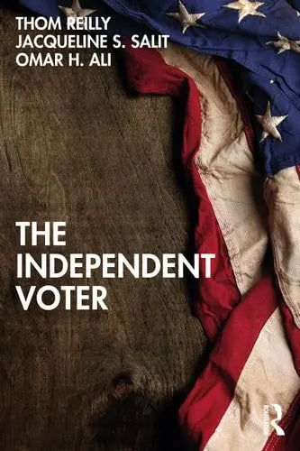 The Independent Voter by Thom Reilly ISBN: 978-1032147338