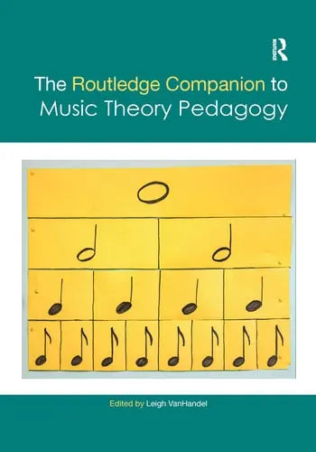The Routledge Companion to Music Theory Pedagogy by Leigh VanHandel ISBN: 978-1032174136