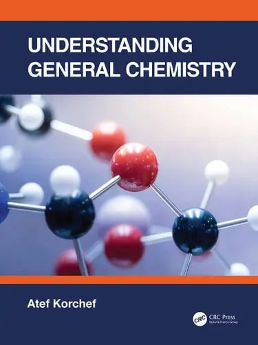 Understanding General Chemistry by Atef Korchef ISBN: 978-1032189147
