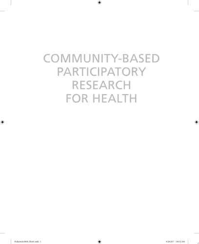 Community-Based Participatory Research for Health Advancing Social and Health Equity by Nina Wallerstein ISBN: 978-1119258858