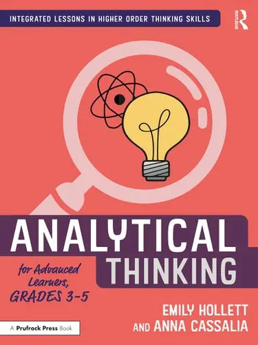 Analytical Thinking for Advanced Learners, Grades 3-5 by Emily Hollett ISBN: 978-1032199269