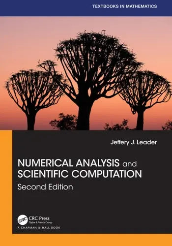 Numerical Analysis and Scientific Computation by Jeffery J. Leader ISBN: 978-1032204833