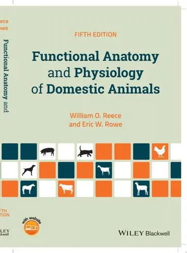 Functional Anatomy and Physiology of Domestic Animals by William O. Reece ISBN: 978-1119270843