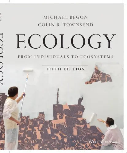 Ecology From Individuals to Ecosystems by Michael Begon ISBN: 978-1119279358