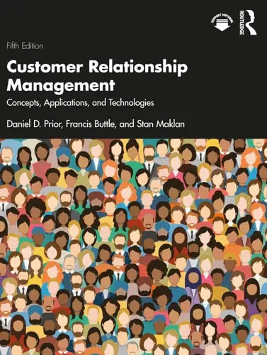 Customer Relationship Management Concepts, Applications and Technologies by Daniel D. Prior ISBN 978-1032247441
