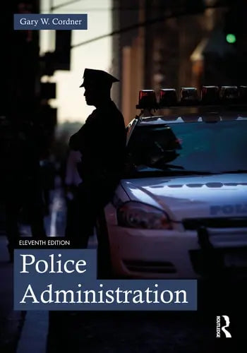 Police Administration by Gary W. Cordner ISBN 978-1032253657