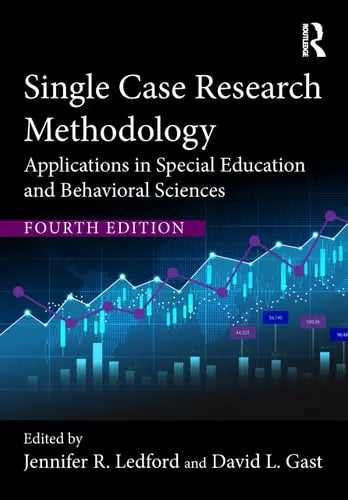 Single Case Research Methodology Applications in Special Education and Behavioral Sciences by Jennifer R. Ledford ISBN: 978-1032265810