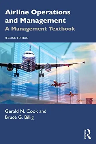 Airline Operations and Management A Management Textbook by Gerald N. Cook ISBN: 978-1032268729