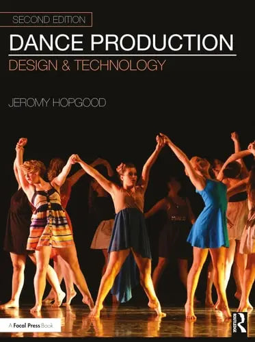 Dance Production Design and Technology by Jeromy Hopgood ISBN: 978-1032272078
