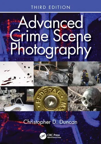 Advanced Crime Scene Photography ISBN: 978-1032273815