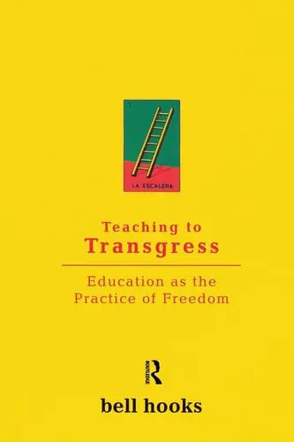 Teaching to Transgress: Education as the Practice of Freedom (Harvest in Translation) by bell hooks 978-0415908085