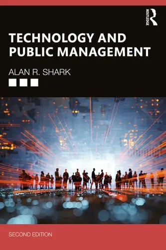 Technology and Public Management by Alan R. Shark ISBN: 978-1032341125