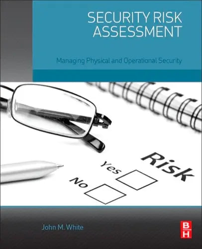 Security Risk Assessment: Managing Physical and Operational Security ISBN 9780128002216
