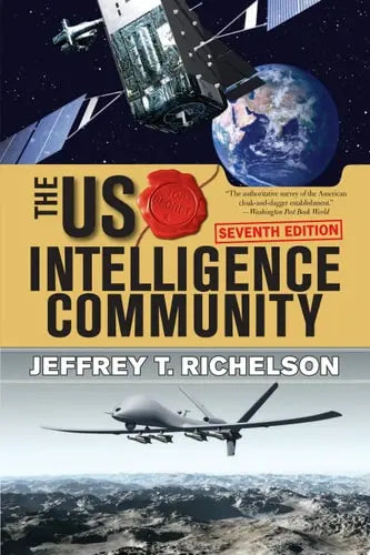 The U.S. Intelligence Community by Jeffrey Richelson 978-0813349183