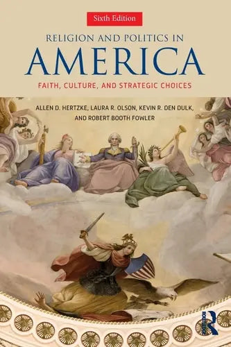 Religion and Politics in America Faith, Culture and Strategic Choices by Allen D Hertzke 978-0813350578