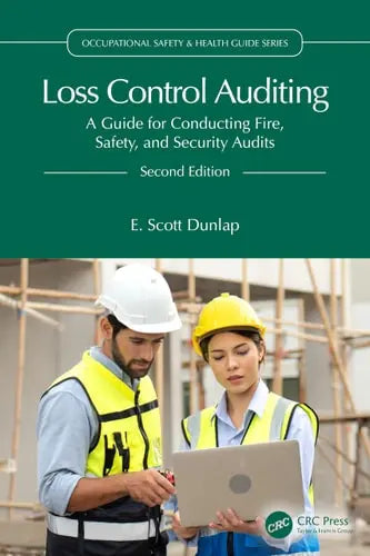 Loss Control Auditing A Guide for Conducting Fire, Safety, and Security Audits by E. Scott Dunlap ISBN: 978-1032436852