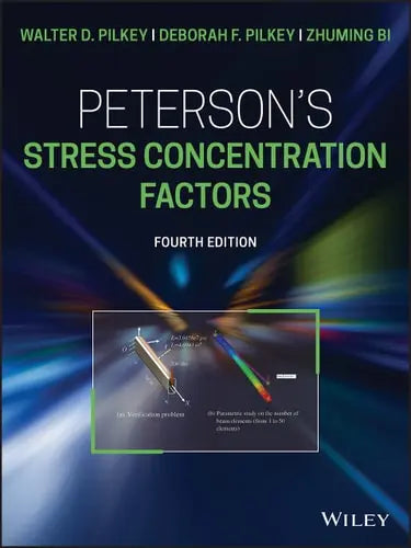 Peterson's Stress Concentration Factors by Walter D. Pilkey ISBN: 978-1119532514