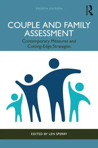 Couple and Family Assessment Contemporary Measures and Cutting-Edge Strategies ISBN: 978-1032468891
