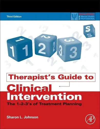 Therapist's Guide to Clinical Intervention The 1-2-3's of Treatment Planning by Sharon L. Johnson 3rd Edition ISBN 9780128111765