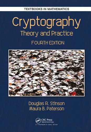Cryptography Theory and Practice by Douglas Robert Stinson ISBN: 978-1032476049