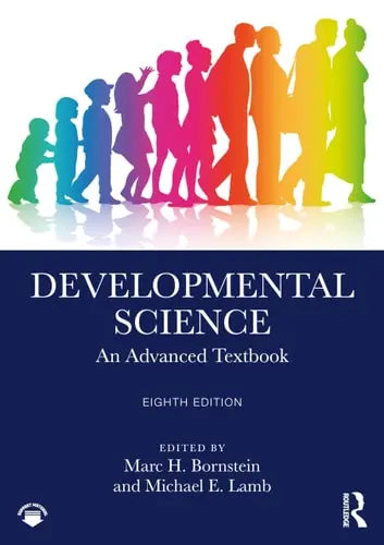 Developmental Science An Advanced Textbook by Marc H. Bornstein ISBN: 978-1032480503
