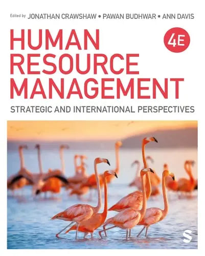 Human Resource Management Strategic and International Perspectives by Jonathan Crawshaw ISBN: 978-1529600674