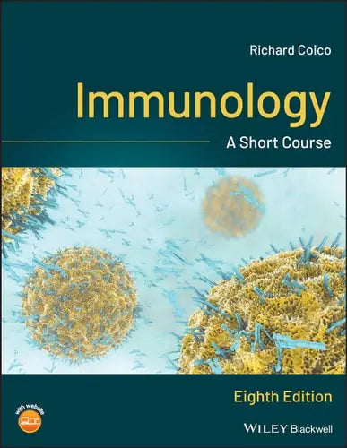 Immunology A Short Course by Richard Coico ISBN: 978-1119551577