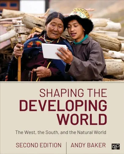 Shaping the Developing World The West, the South, and the Natural World by Andy Baker ISBN: 978-1071807071