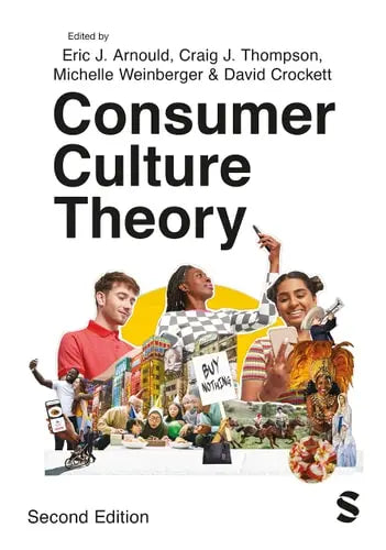 Consumer Culture Theory by Eric J. Arnould ISBN: 978-1529609257