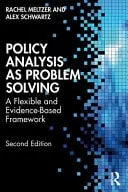 Policy Analysis as Problem Solving A Flexible and Evidence-based Framework by Rachel Meltzer ISBN: 978-1032493886