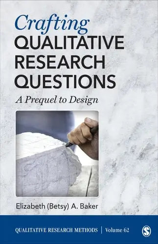 Crafting Qualitative Research Questions A Prequel to Design by Elizabeth Baker ISBN: 978-1071819135