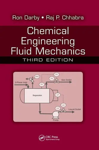 Chemical Engineering Fluid Mechanics by Ron Darby ISBN: 978-1498724425