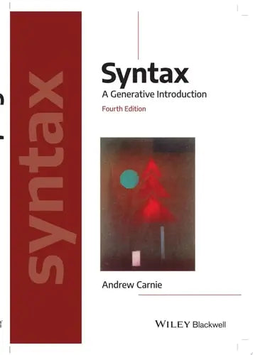Syntax A Generative Introduction by Andrew Carnie ISBN: 978-1119569237
